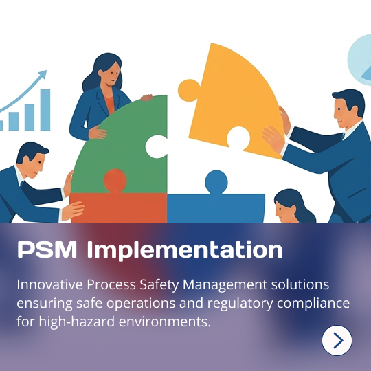 PSM Implementation: Innovative Process Safety Management solutions ensuring safe operations and regulatory compliance for high-hazard environments.